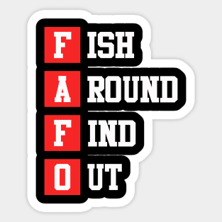 Fish Around Find Out FAFO funny fishing bass outdoors Sticker